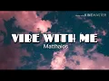 Matthaios - Vibe With Me (Lyrics) ft. Lorezo