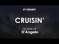 Lagu Cruisin | D'Angelo