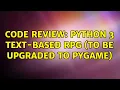Code Review Python 3 text-based RPG to be upgraded to Pygame 2 Solutions