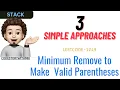 Minimum Remove to Make Valid Parentheses 3 Detailed Approaches Leetcode 1249 codestorywithMIK
