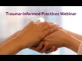 Trauma-Informed Practices Webinar