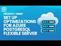 Setting Up Optimizations for Azure POSTGRESQL Flexible Server