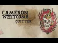 Cameron Whitcomb - Quitter (Official Lyric Video)