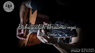 Download Bahagialah Bersamanya - Ziell Ferdian // Lirik// Bahagialah bersamanya raihlah semua// MP3