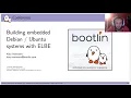 Building Embedded Debian and Ubuntu Systems with ELBE - Kory Maincent Bootlin