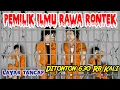 Download Lagu PEMILIK ILMU RAWA RONTEK | EPISODE LAYAR TANCAP #fullpart MP3