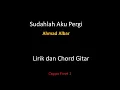 Download Lagu Sudahlah Aku Pergi  (Ahmad Albar) - Lirik dan Chord