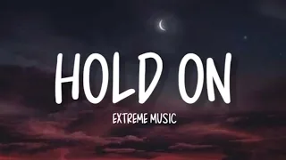 Download Extreme Music - Hold On (lyrics) MP3