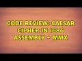 Code Review Caesar cipher in i686 assembly MMX 2 Solutions