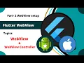 Part 2 Flutter WebView Tutorial How to Create WebView in Flutter WebView and WebView Controller