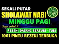 SHOLAWAT PENARIK REZEKI PALING DAHSYAT, Sholawat Nabi Muhammad SAW, SALAWAT JIBRIL PALING MERDU