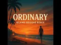 Download Lagu Ordinary (Island Reggae Cover) (Auran Music Studios)