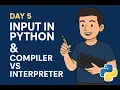 Taking Input in Python Compiler vs Interpreter Explained Python Basics day5