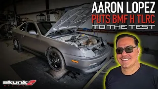 Aaron Lopez Tests With Skunk2 s H BMF TLRC Camshafts