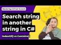 2 Ways to Search String in C IndexOf vs Contains in C