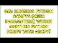 GIS Running Python scripts with parameters within another Python script with ArcPy