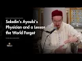 Lagu Saladin’s Ayoubi’s Physician and a Lesson the World Forgot  - Untold History - Abdal Hakim Murad