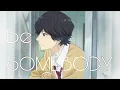 Download Lagu Kou mabuchi [AMV] Be Somebody | Thousand Foot Krutch | Ao Haru Ride