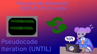 Pseudocode Showcase REPEAT UNTIL loops