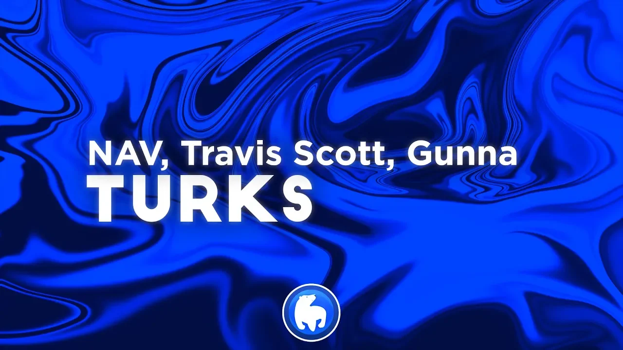 NAV & Gunna - Turks (Clean - Lyrics) ft. Travis Scott