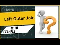 What is left outer join with example Database Management system LEC--13 MentorElishy