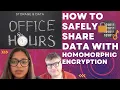 How to Safely Share Secrets Homomorphic Encryption in Open Source Explained