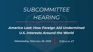 America Last: How Foreign Aid Undermined U.S. Interests Around the World