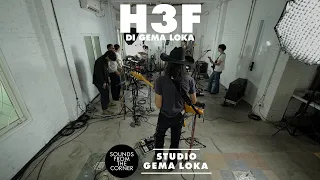 H3F di Gema Loka | Sounds From The Corner Session