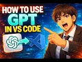 Use ChatGPT in VS Code Like a Pro Full Setup Tips