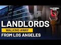 The Great LA Landlord Departure Housing Market Impact