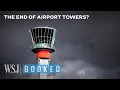 The Tech Making Airport Towers Obsolete WSJ Booked
