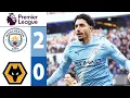 Lagu Manchester City vs Wolves 2-0 Goals \u0026 Highlights 2026 HD