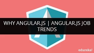 Why Angular js Angular js Job Trends Angular js Tutorial for Beginners Edureka