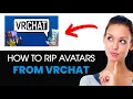 HOW TO RIP AVATARS FROM VRCHAT 2024 BEST METHOD