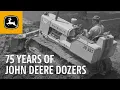 75 Years of Dozers John Deere Construction