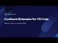 Confluent Extension for VS Code Version 0 22