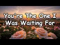 Download Lagu You're the One I Was Waiting For | Romantic Love Song (Lyrics)