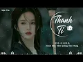 Lagu Thanh Ti -  Thời Quang Giao Nang | 青丝 - 时光胶囊