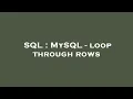 SQL MySQL - loop through rows