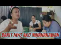 BAKIT NIYO AKO NINANAKAWAN / NANGANGANIB ANG EATERY / MOMSHIE G 