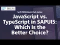 JavaScript vs TypeScript in SAPUI5 Which Is the Better Choice