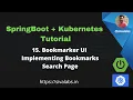 Spring Boot Kubernetes Tutorial Series - Part 15 Implementing Bookmarks Search Feature