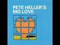 Pete Heller - Big Love (Eat Me Edit)