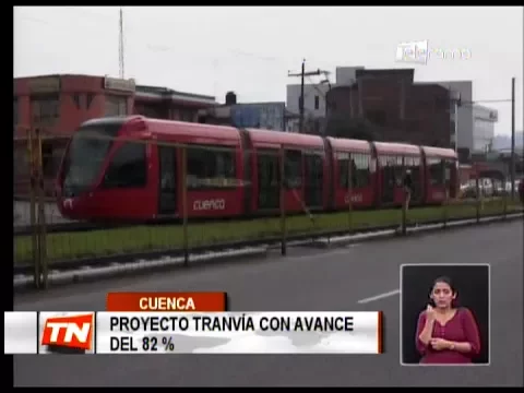 Proyecto Tranvía con avance del 82%