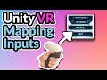 Mapping Inputs to Actions in Unity VR