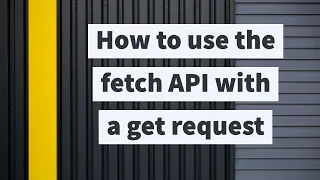 How to use fetch api with a get request