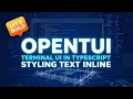 OpenTUI Checkboxes and Inline Styling for Terminal UI