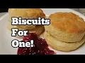 Biscuits for One only 3 ingredients Bake 10-14 minutes at 425 until golden