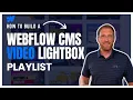 How to Build a CMS Driven Lightbox Playlist in Webflow