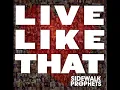 Sidewalk Prophets - Live Like That
